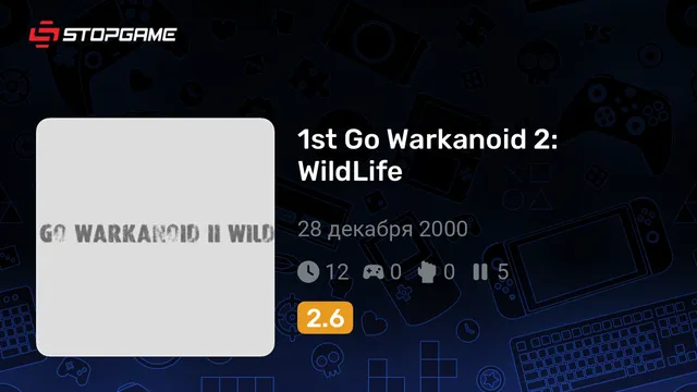 1st Go Warkanoid 2: WildLife