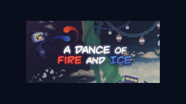 A Dance of Fire and Ice