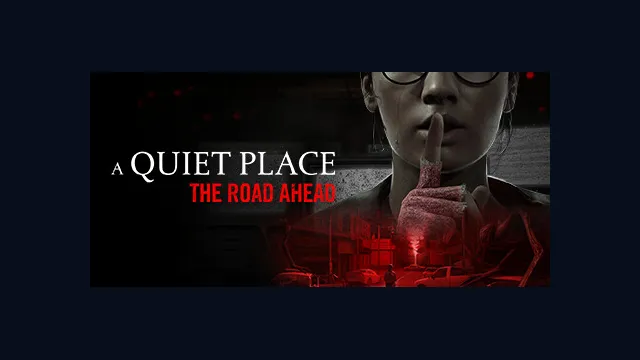 A Quiet Place: The Road Ahead