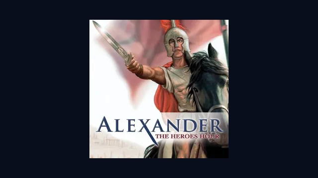 Alexander: The Heroes Hour
