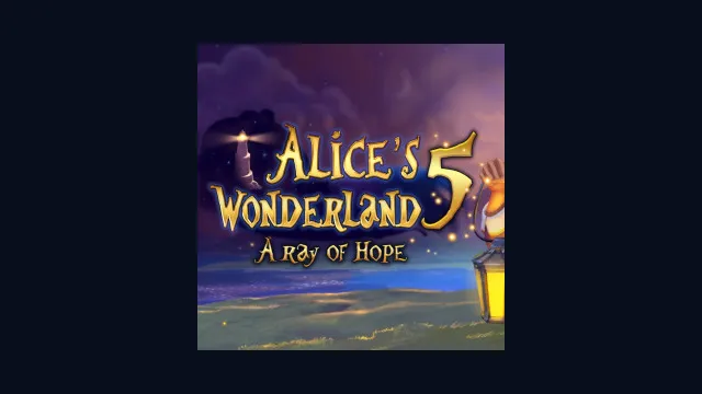 Alice's Wonderland 5: A Ray Of Hope