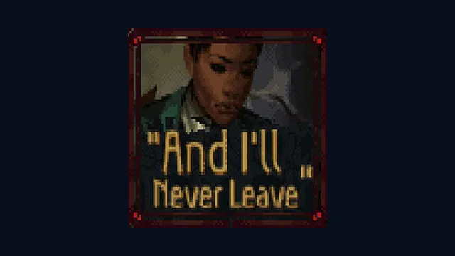 "And I'll Never Leave"