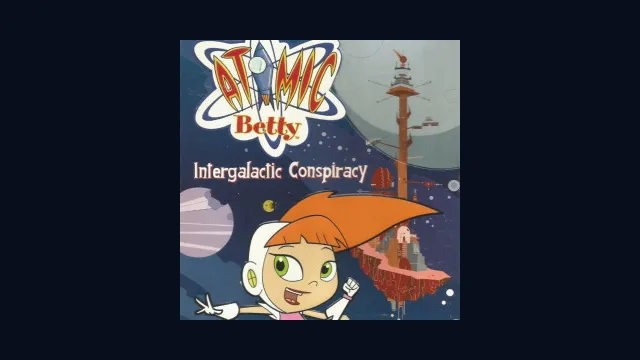 Atomic Betty: Intergalactic Conspiracy