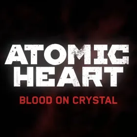 Обкладинка гри Atomic Heart: Blood on Crystal