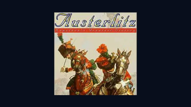 Austerlitz Napoleon's Greatest Victory