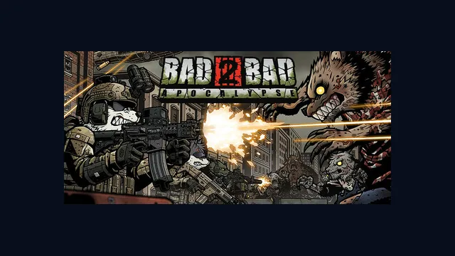Bad 2 Bad: Apocalypse