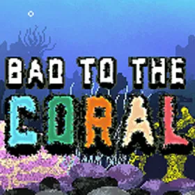 Обкладинка гри Bad to the Coral