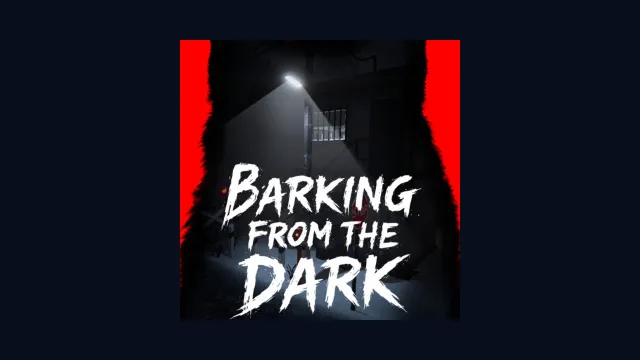 Barking from the Dark