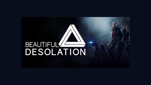 BEAUTIFUL DESOLATION