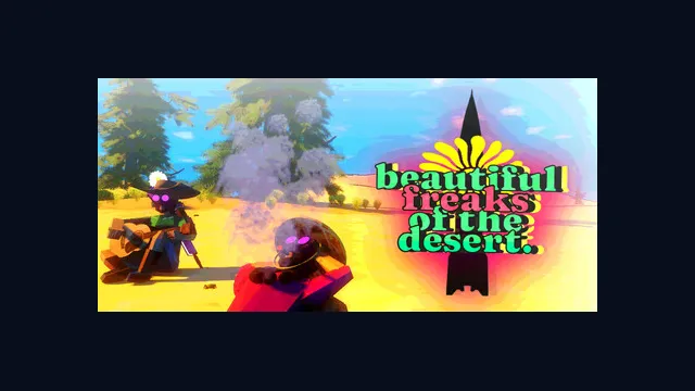 beautiful freaks of the desert