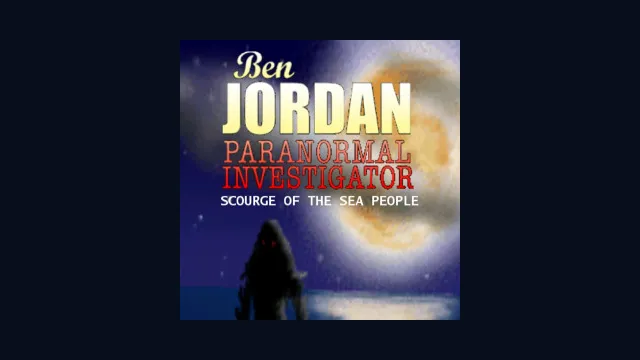 Ben Jordan - Paranormal Investigator: Case #6 Scourge of the Sea People