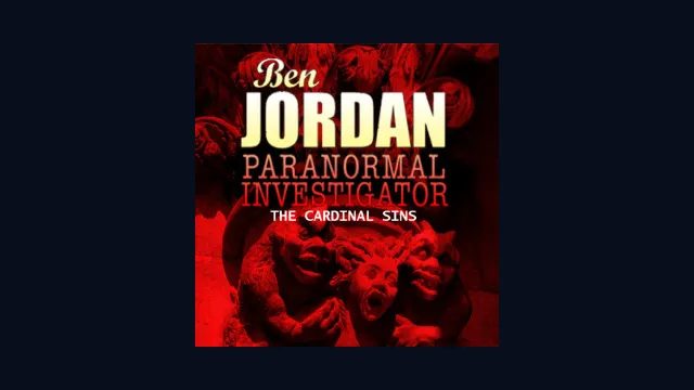 Ben Jordan - Paranormal Investigator: Case #7 The Cardinal Sins