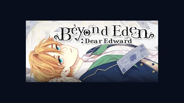 Beyond Eden: Dear Edward