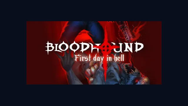Bloodhound: First day in hell