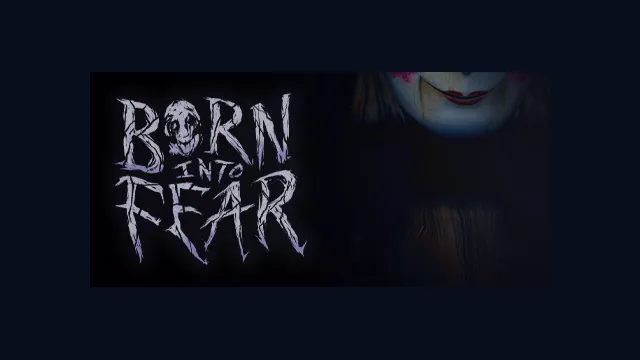 Born Into Fear