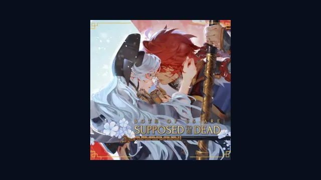 Both of Us are Supposed to be Dead