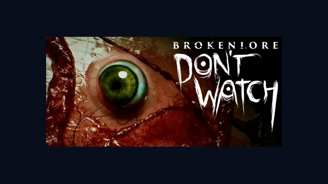 BrokenLore: DON'T WATCH