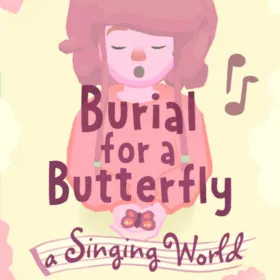 Обкладинка гри Burial for a Butterfly - a Singing World