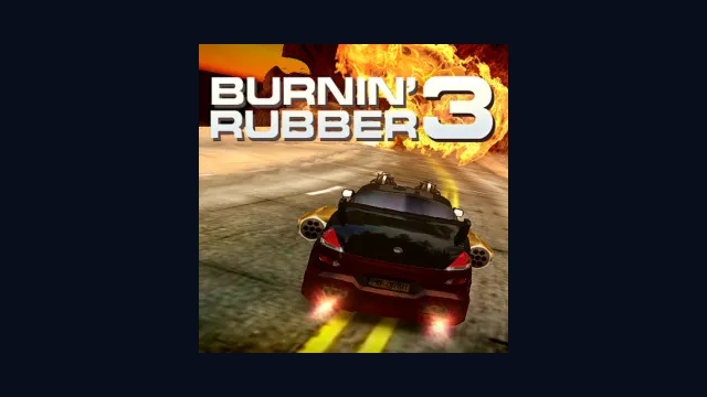 Burnin' Rubber 3