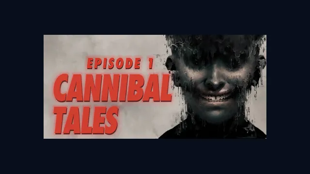 Cannibal Tales - Episode 1