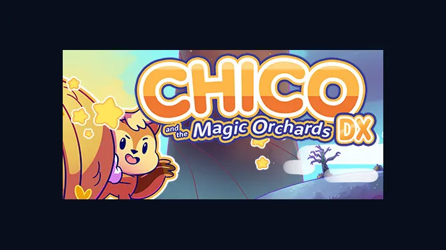 Chico and the Magic Orchards DX