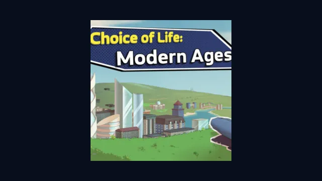 Choice of Life: Modern Ages