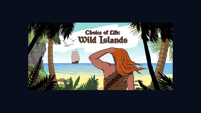 Choice of Life: Wild Islands