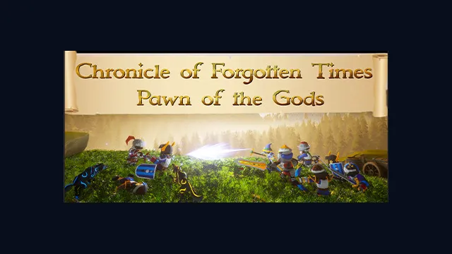 Chronicle of Forgotten Times: Pawn of the Gods