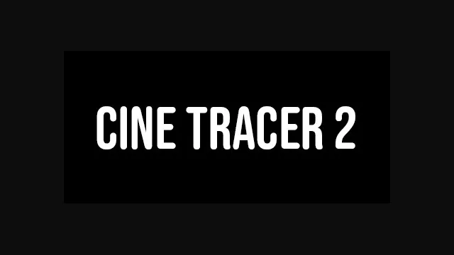 Cine Tracer 2