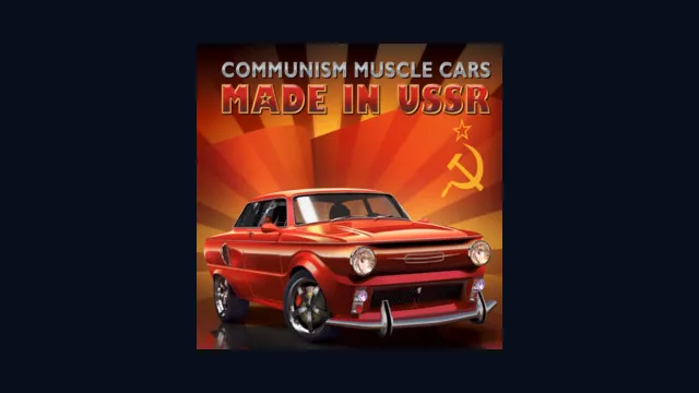 Communism Muscle Cars: Made in USSR