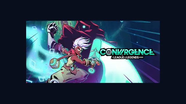 CONVERGENCE: A League of Legends Story™