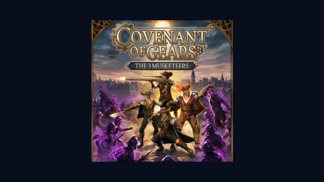 COVENANT OF GEARS The Three Musketeers