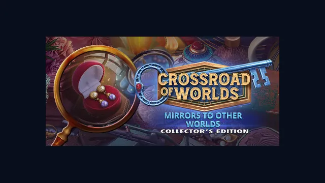 Crossroad of Worlds: Mirrors to Other worlds Collector's Edition