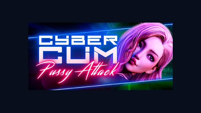 CyberCum: Pussy Attack❗️
