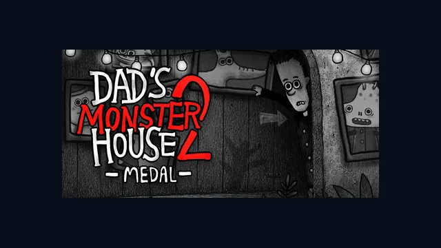 Dad's Monster House 2: MEDAL