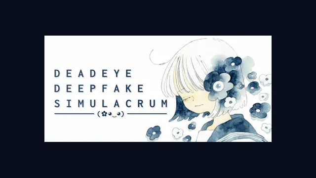 Deadeye Deepfake Simulacrum