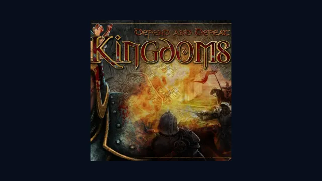 Defend and Defeat: Kingdoms