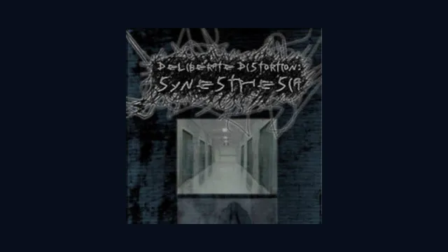 DELIBERATE DISTORTION: SYNESTHESIA