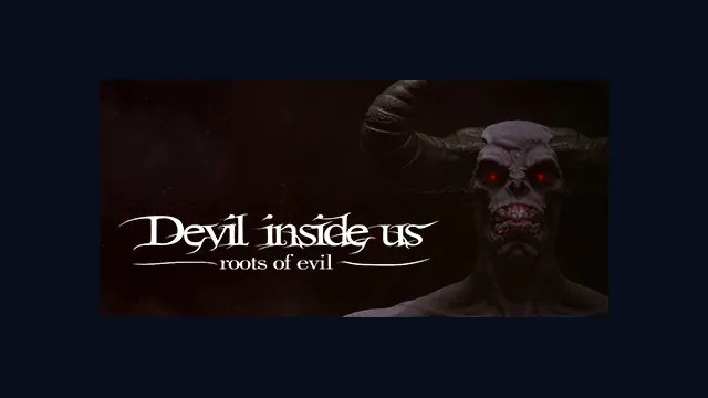 Devil Inside Us: Roots of Evil