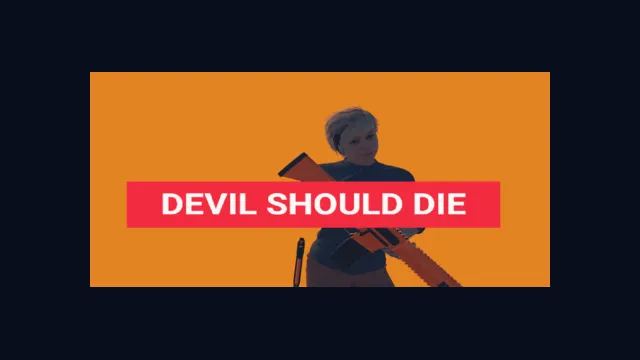 Devil Should Die