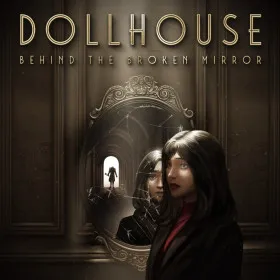 Обкладинка гри Dollhouse: Behind the Broken Mirror