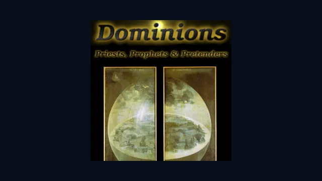 Dominions: Priests, Prophets & Pretenders