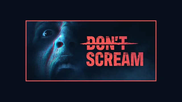 DON'T SCREAM