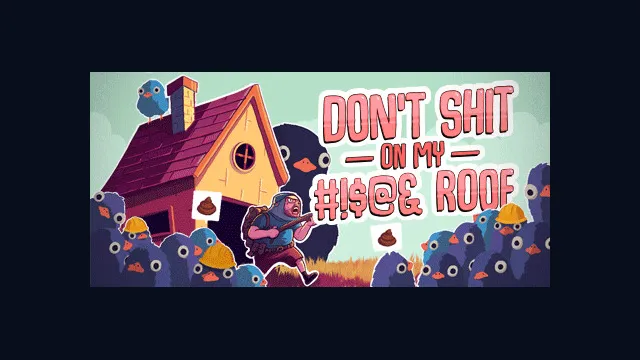 Don't Shit On My #!$@& Roof