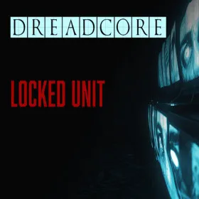Обкладинка гри DREADCORE : Locked Unit