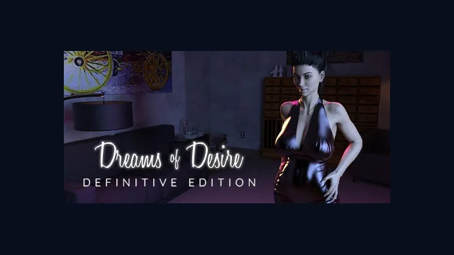 Dreams of Desire: Definitive Edition