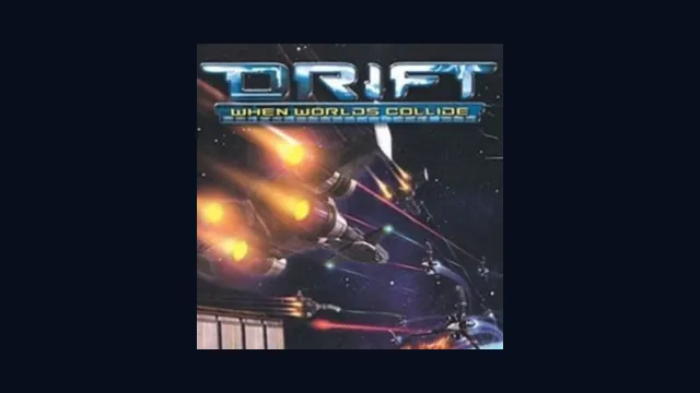 Drift: When Worlds Collide