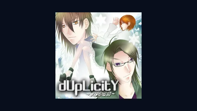 dUpLicity ~Eternal Lie~