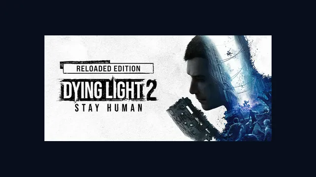 Dying Light 2 Stay Human: Reloaded Edition