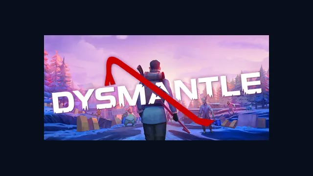 DYSMANTLE